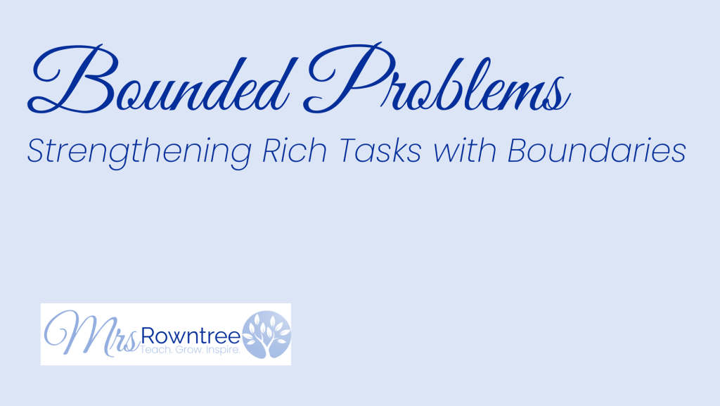 Bounded Problems: Strengthening Rich Tasks with Boundaries